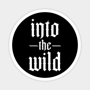 into the wild typography Magnet